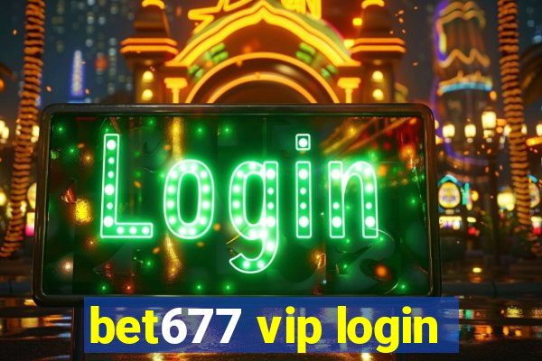 bet677 vip login